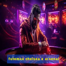 futemax chelsea x arsenal